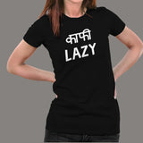 Kaafi Lazy Funny Hindi T-Shirt For Women Online