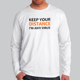 Keep Your Distance I Am Anti Virus Full Sleeve T-Shirt India