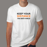 Keep Your Distance I Am Anti Virus T-Shirt For Men