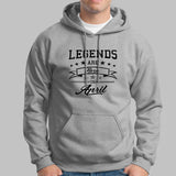 Copy of Legends are born in April Men's Hoodie Online India 