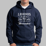 Legends Are Born In November Hoodies For Men India