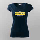 MY NETWORK MY RULES Funny Programming Joke T-Shirt For Women