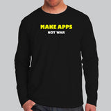 Make Apps Not War Men’s Full Sleeve T-Shirt Online India