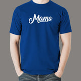 Mama T-Shirt For Men Online