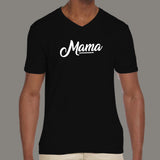 Mama V Neck T-Shirt For Men India