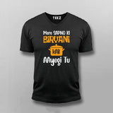 Mere Sapno Biryani Ki Kab AAyegi Tu Hindi V-neck T-shirt For Men Online India