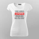 Yeh Mera Expertis Nahi Hai So I'm Out Hindi T-Shirt For Women