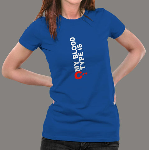 My Blood Type Is C++ Funny Developer Programmer T-Shirt For Women –