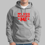 My Dog Rescued Me Hoodies India