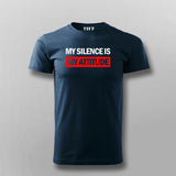 My Silence Is My Attitude T-shirt For Men