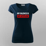 My Silence is My Attitude T-shirt For Women