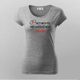 No Nights No Weekends Nurse Life Tee