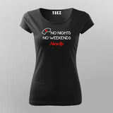 NO NIGHTS NO WEEKENDS NURSE LIFE NURSE PROFFESSION T-shirt For Women Online Teez