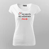 No Nights No Weekends Nurse Life Tee