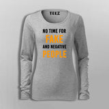 No Time For Fake And Negative People Inspirational Quotes T-Shirt For Women