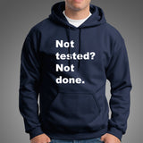 Not Tested? Not Done Funny Programmer Hoodies Online India