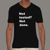 Not Tested? Not Done Funny Programmer V Neck T-Shirt For Men Online India