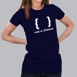 Braces Not A Chance Funny Python Programmer Syntax T-Shirt For Women