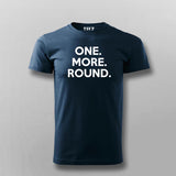 One More Round T-Shirt For Men