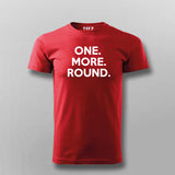 One More Round T-Shirt For Men