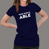 Our God Is Able T-Shirt For Women