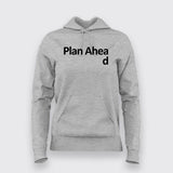 Plan Ahead Hoodies For Women