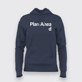 Plan Ahead Hoodies For Women