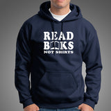 Read Books Not Shirts Funny Hoodies For Men Online India