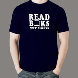 Read Books Not Shirts Funny T-Shirt For Men