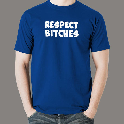 Respect Bitches Men's T-Shirt Online India