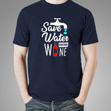 Save Water Drink Wine T-Shirt For Men