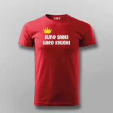 SUNO SABKI KARO KUDKI Hindi T-shirt For Men