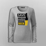 Save Water Drink Beer T-Shirt For Women