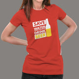 Save Water Drink Beer T-Shirt For Women