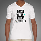 Save Water Drink Tequila Men's Funny Drinking Quote T-Shirt