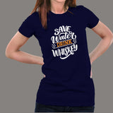 Save Water Drink Whiskey Women's Drinking T-Shirt