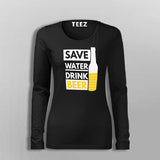 Save Water Drink Beer T-Shirt For Women