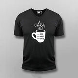 Shhh Almost Now You May Speak Men's Coffee T-Shirt