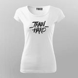 TRAIN HARD T-Shirt For Women