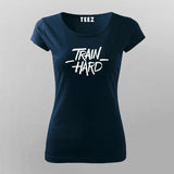 TRAIN HARD T-Shirt For Women