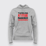 TUMARA ATTITUDE NAKKO APNA KAFFI HAI Hoodies For Women Online India