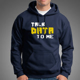 Talk Data To Me Funny Geek IT Tech Sarcastic Hoodies For Men  India