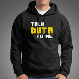 Talk Data To Me Funny Geek IT Tech Sarcastic Hoodies For Men Online India