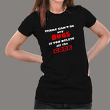 There Can’t Be Any Bugs Funny Coding Women’s T-Shirt India