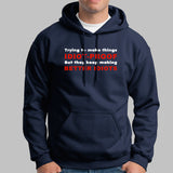 They Keep Making Better Idiots Funny Programming Hoodies For Men