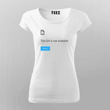 This Girl Not Available Funny Attitude T-Shirt For Women