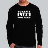 Tokens Life Matters Full Sleeve T-Shirt For Men Online India