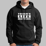 Tokens Life Matters Hoodies For Men Online India