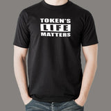 Tokens Life Matters T-Shirt - A Programmer's Rights