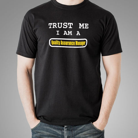 Trust Me I Am A Quality Assurance Manager Men's T-Shirt Online India